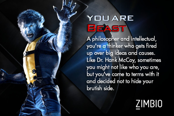 Image Description: Results of a Zimbio online quiz to determine “Which X-Men Character Are You” featuring actor Nicholas Hoult in character as Hank McCoy, A.K.A. Beast, as depicted in the film X-Men: First Class. Beast is a blue-furred mutant wearing a blue and yellow costume with several straps, holding both arms out and looking at the viewer with a grimace, showing off his sharp teeth and clawed fingers. The results of the quiz: “You are Beast. A philosopher and intellectual, you’re a thinker who gets fired up over big ideas and causes. Like Dr. Hank McCoy, sometimes you might not like who you are, but you’ve come to terms with it and decided not to hide your brutish side.”